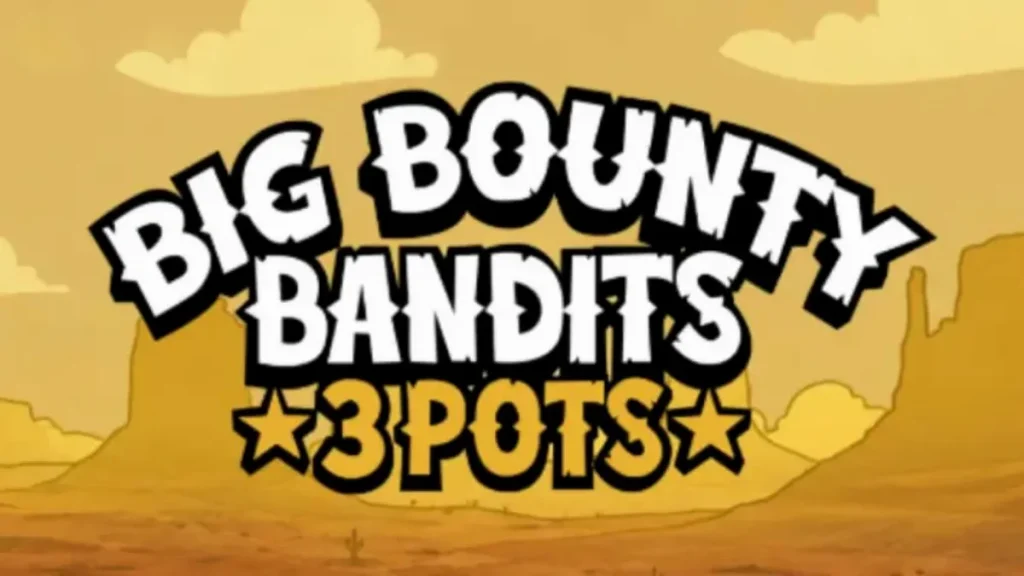 Big Bounty Bandits: 3 Pots سلاٹ کا ربر-ہوز اینیمیشن اسٹائل